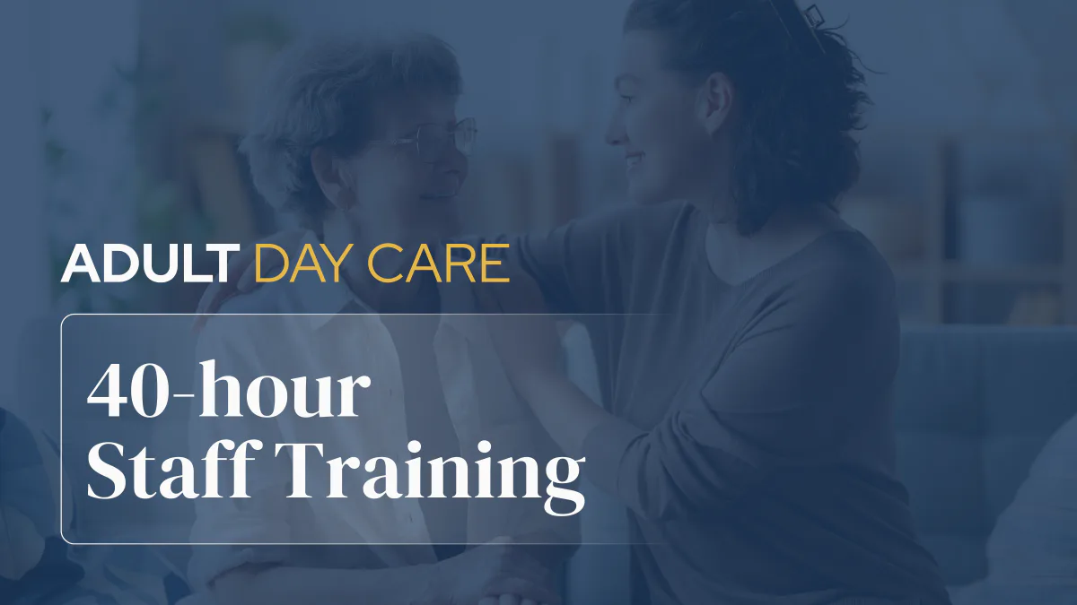 Adult Daycare 40-Hour Training